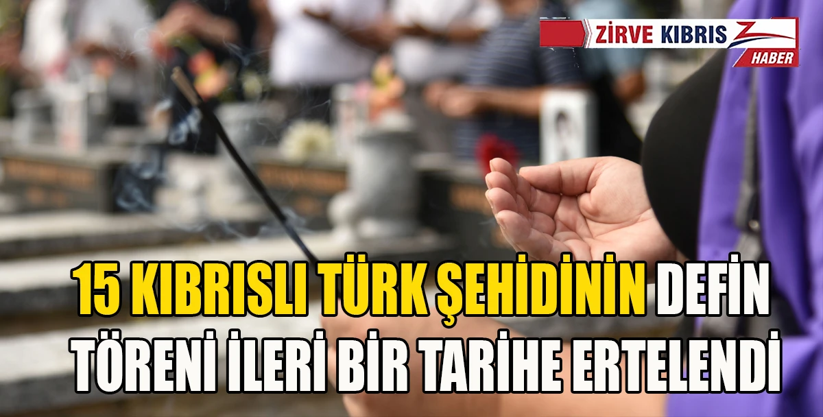 Kimlik tespiti tamamlanan 15 şehitin Atlılar Şehitliği&rsquo;nde yarın planlanan defni ertelendi