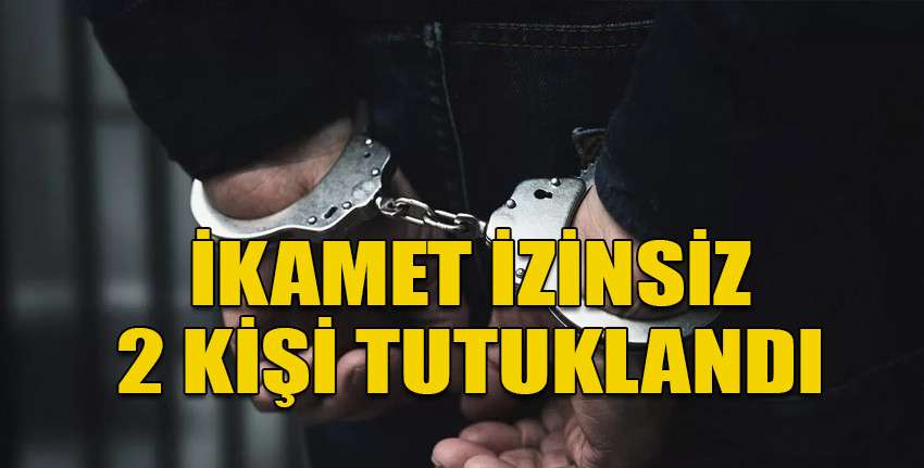 KKTC'de kaçak yaşadığı tespit edilen 2 kişi tutuklandı