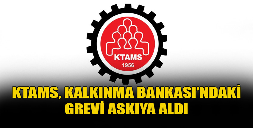 KTAMS: Bankada başlatılacak grev askıya alınmıştır