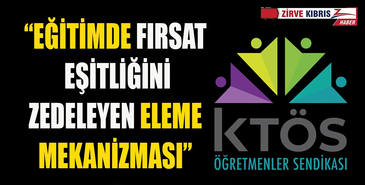 KT&Ouml;S, Kolej Giriş Sınavı'nı eleştirdi