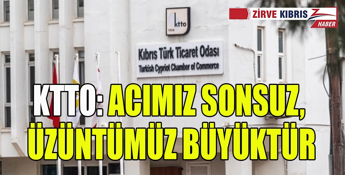 KTTO: Sorumluluğu tespit edilenler cezalandırılmalı