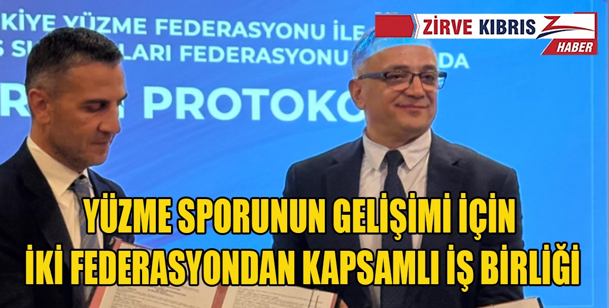 Kuzey Kıbrıs Su Sporları Federasyonu ile T&uuml;rkiye Y&uuml;zme Federasyonu arasında protokol imzalandı