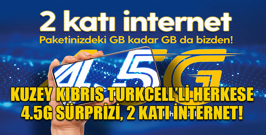 Kuzey Kıbrıs Turkcell, müşterilerine ÜCRETSİZ olarak paketlerindeki internetin 2 katını sunuyor!