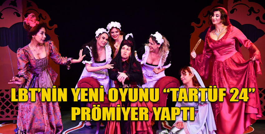 Lefkoşa Belediye Tiyatrosu’nun yeni oyunu “Tartüf 24” prömiyer yaptı