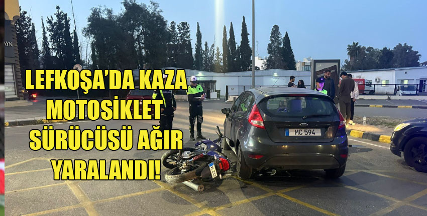 Lefkoşa'da trafik kazası.. Motosiklet sürücüsü ağır yaralandı