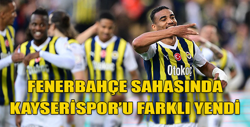 Maç sonucu : Fenerbahçe 3-0 Kayserispor