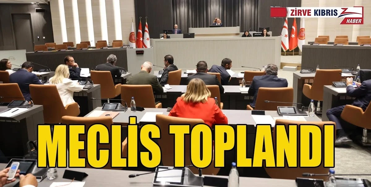 Meclis Genel Kurulu toplandı