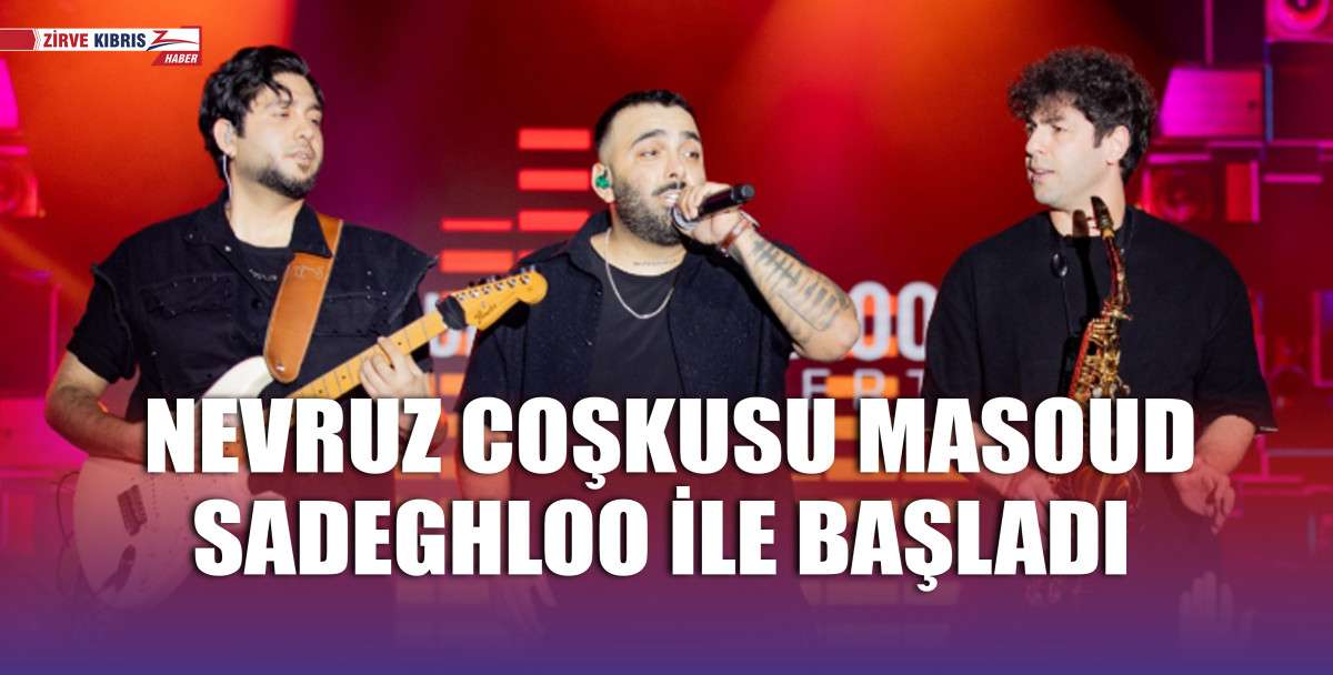Merit Royal Diamond'da Nevruz coşkusu Masoud Sadeghloo ile başladı