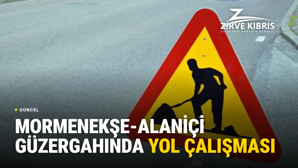 Mormenekşe Alani&ccedil;i yolunda tamirat yapılacak