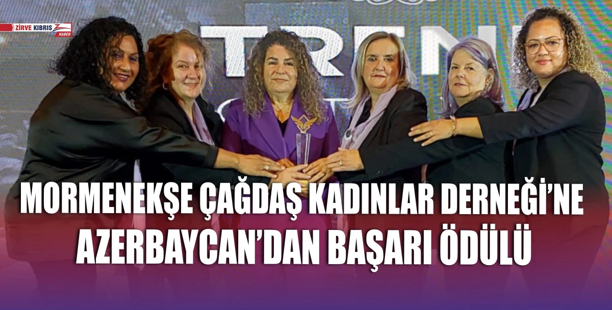 Mormenekşe Çağdaş Kadınlar Derneği Azerbaycan’da ödüllendirildi