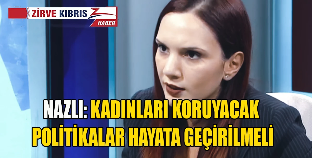 Nazlı: D&uuml;n yaşanan kadına y&ouml;nelik siddet olayı, m&uuml;nferit bir vaka olarak g&ouml;r&uuml;lemez