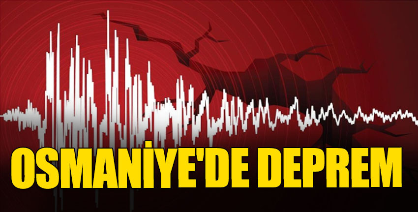 Osmaniye'de deprem