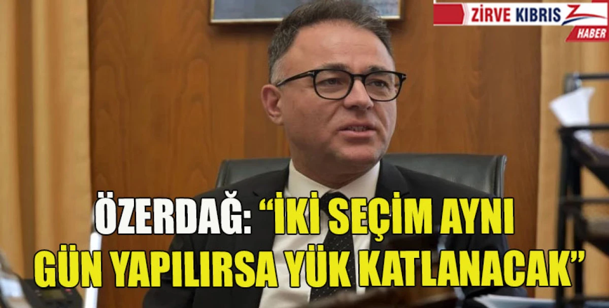 &Ouml;zerdağ&rsquo;dan birleşik se&ccedil;im uyarısı: Y&uuml;k artar, maliyet d&uuml;şmez