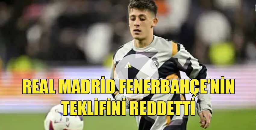 Real Madrid, Fenerbahçe'nin Arda Güler teklifini reddetti