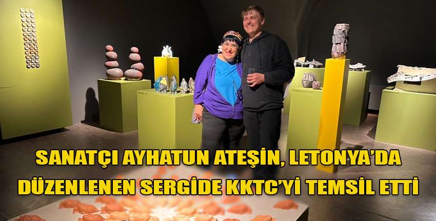 Sanatçı Ayhatun Ateşin, Letonya’da 12.Uluslararası Seramik Sanatı Sempozyumu ve karma sergiye katıldı.