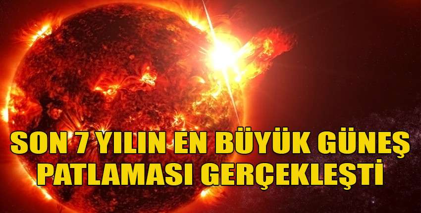 Son 7 yılın en büyük Güneş patlaması gerçekleşti