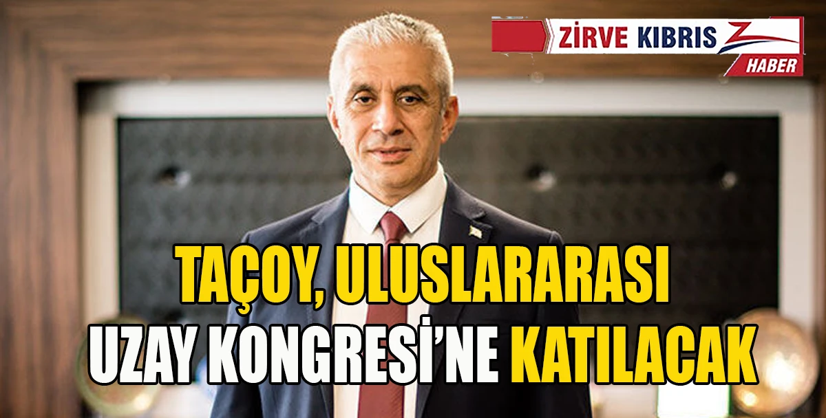 Ta&ccedil;oy, IAC 2026 A&ccedil;ılış T&ouml;renine onur konuğu olarak katılacak