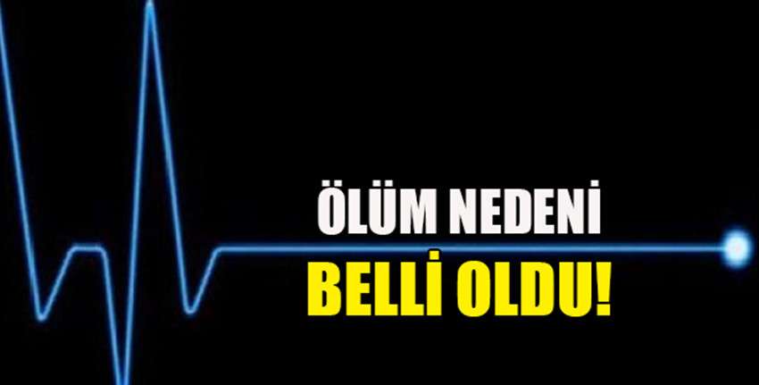Tahir Eray’ın ölüm nedeni otopsiyle tespit edildi