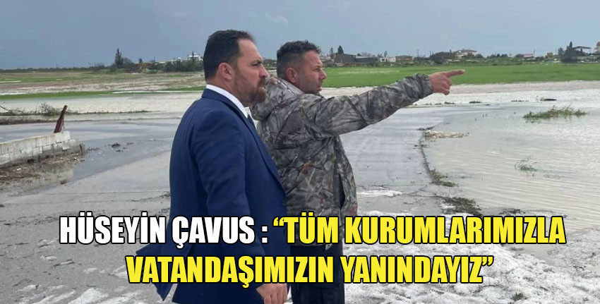 Tarım ve Doğal Kaynaklar Bakanı Hüseyin Çavuş Geçitköy ve diğer zarar gören bölgelerde 