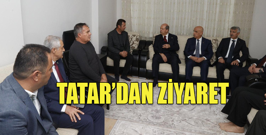 Tatar, 6 Şubat depreminde Kahramanmaraş’ta hayatını kaybeden vatandaşın ailesini ziyaret etti