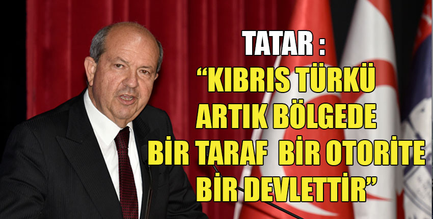  Tatar: “Egemenliğimiz kabul edilmeden Kıbrıs konusunda görüşme yapmayacağız”