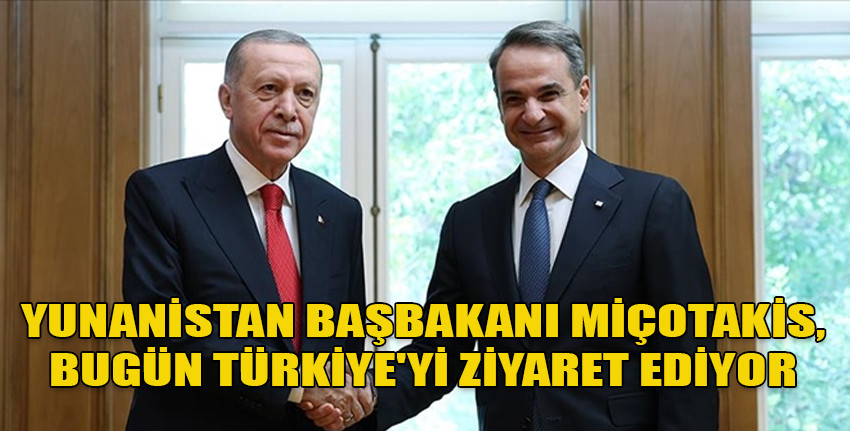 T.C Cumhurbaşkanı Erdoğan, Yunanistan Başbakanı Miçotakis'i saat 15.30’da Cumhurbaşkanlığı Külliyesi'nde kabul edecek