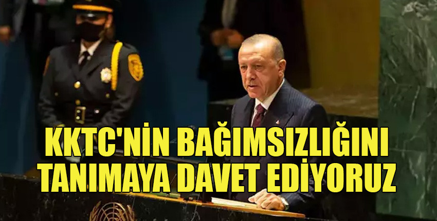TC Cumhurbaşkanı Erdoğan’dan BM Genel Kurulu’na ‘KKTC’nin bağımsızlığını tanıyın' çağrısı
