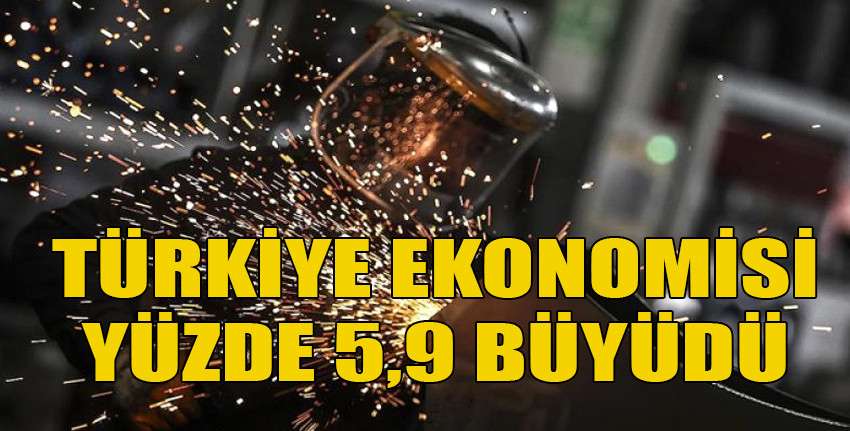 Türkiye ekonomisi üçüncü çeyrekte yüzde 5,9 büyüdü