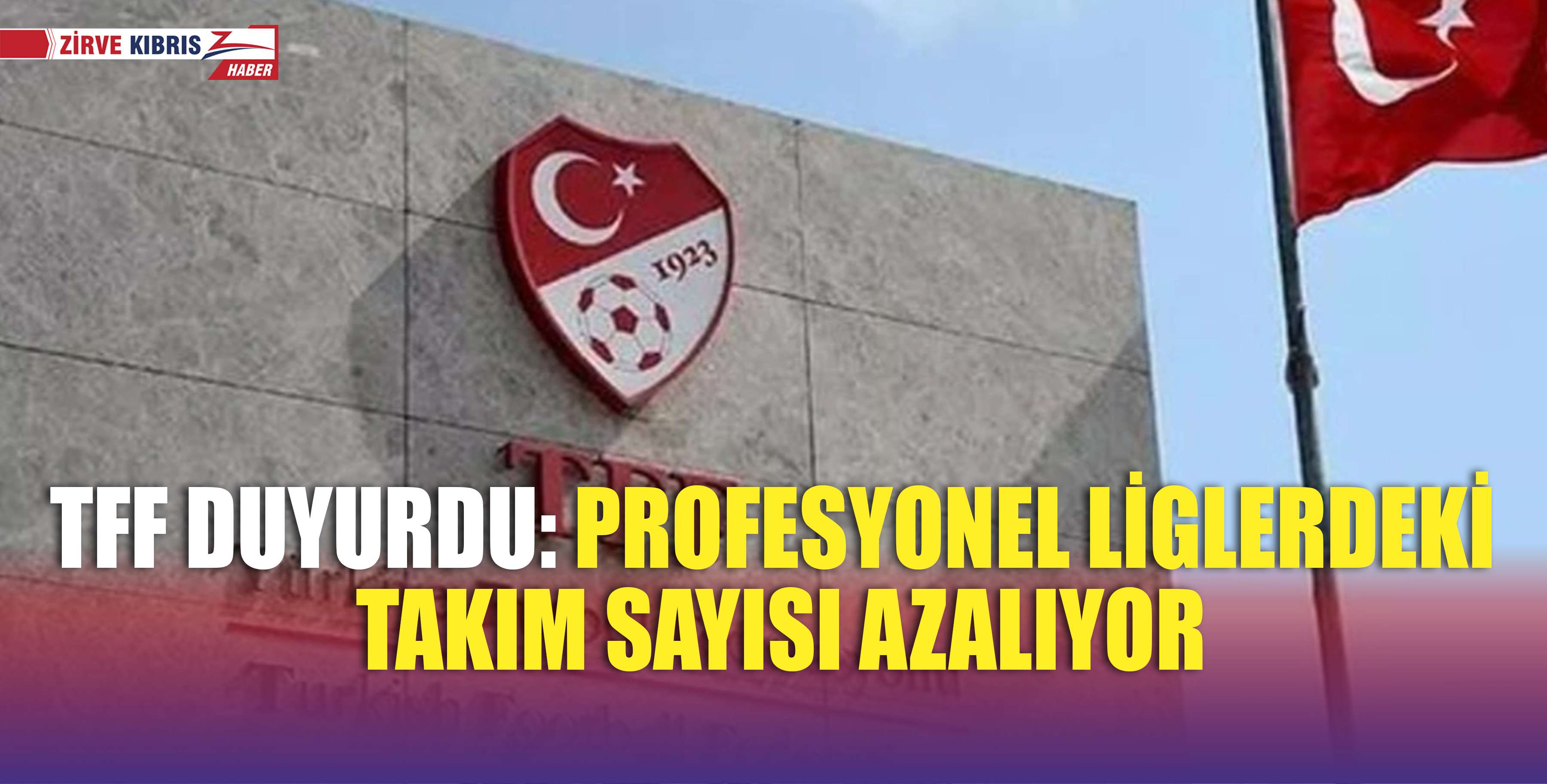Türkiye Futbol Federasyonu, profesyonel liglerdeki takım sayısını 120'ye düşürecek
