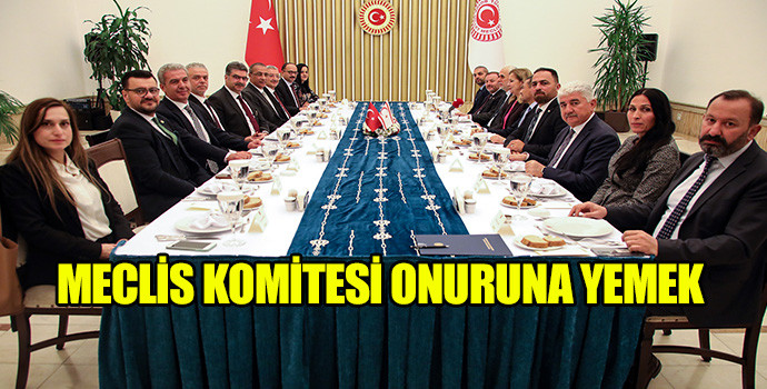 Türkiye – KKTC Parlamentolar Arası Dostluk Grubu Başkanı Erdem’den Meclis Komitesi onuruna yemek