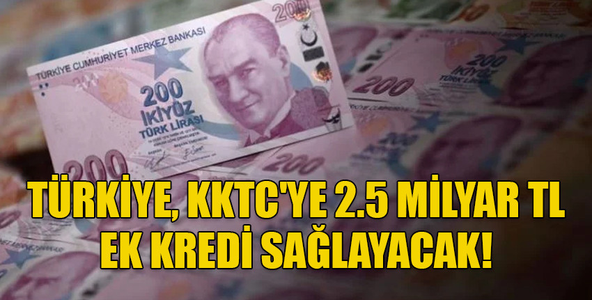 Türkiye, KKTC'ye 448 milyon TL'si hibe olmak üzere toplam 2.5 milyar TL ek kredi sağlayacak