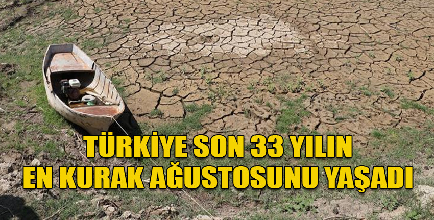 Türkiye son 33 yılın en kurak ağustosunu yaşadı