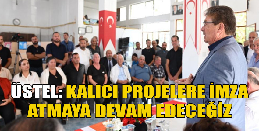 UBP Genel Başkanı ve Başbakan Üstel, Mehmetçik, Yeni Erenköy ve Dipkarpaz'da halkla buluştu