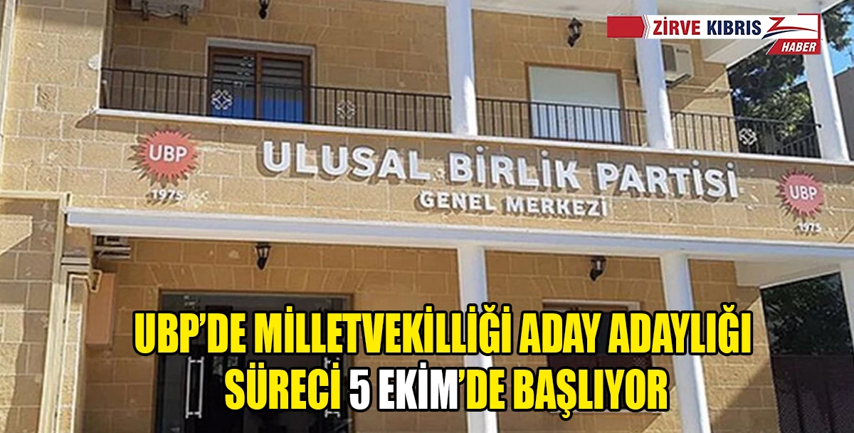 UBP&rsquo;de aday adaylığı başvuruları 15 Ekim&rsquo;de sona erecek