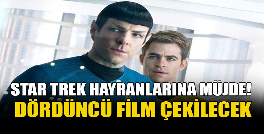 Ünlü bilim kurgu serisi Star Trek’in dördüncü filmi çekilecek