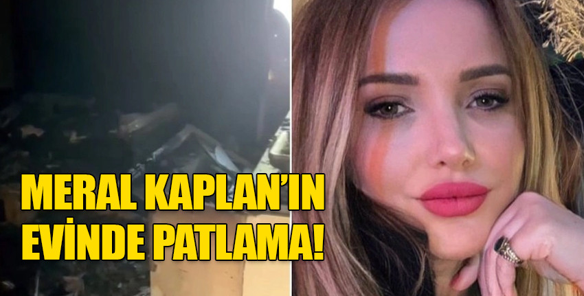 Ünlü sunucu ve oyuncu Meral Kaplan'ın evindeki saunada patlama meydana geldi
