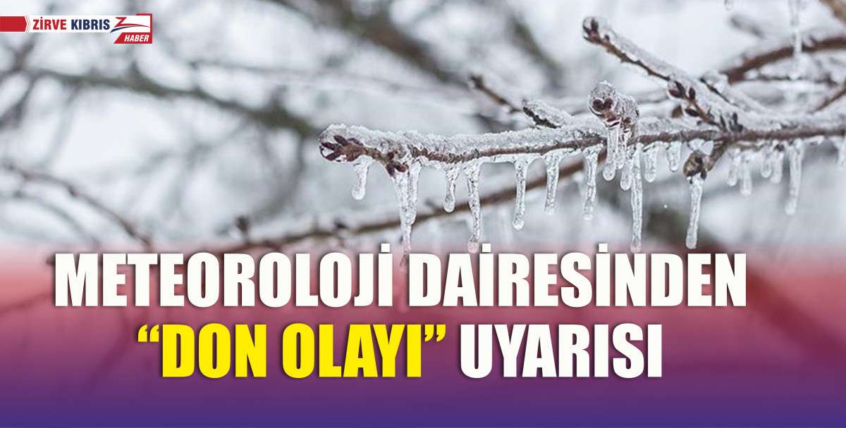 Yarın ve pazar sabah saatlerinde “don olayı” uyarısı