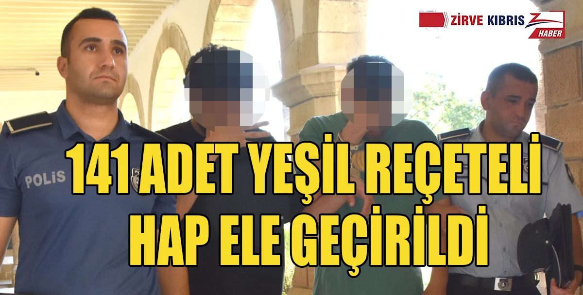 Yeşil re&ccedil;eteye tabi haplarla yakalandılar